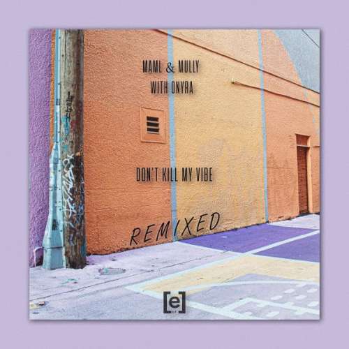 Don't Kill My Vibe - Mully & Shvman Remix